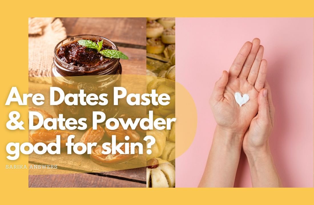 dates paste & date powder good for skin